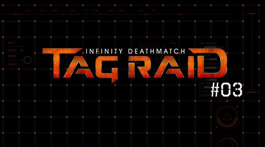 INFINITY DEATHMATCH: TAG RAID DEVELOPMENT NOTES #3 – DUST, DRILLS, AND TAGS